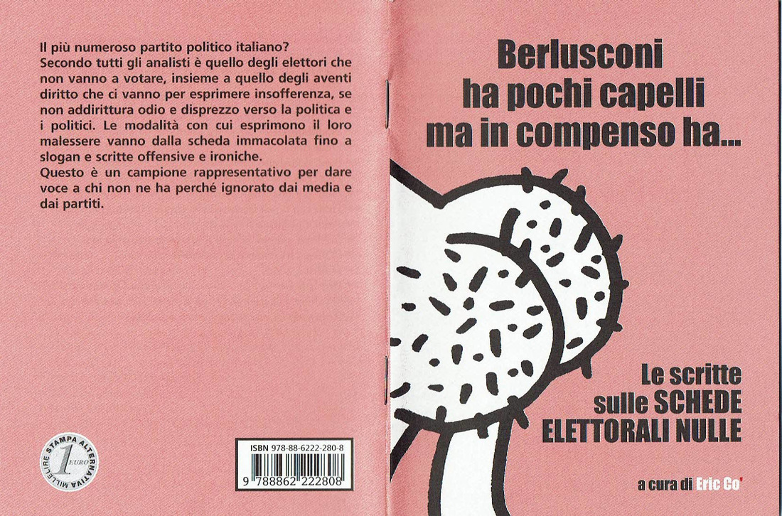 Stampa Alternativa regala i libri! Il più eccitante? “Berlusconi ha pochi capelli ma in compenso…”, che raccoglie le scritte più folli sulle schede elettorali